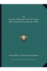 The Juvenile Delinquent And The Young Men's Christian Association (1909)