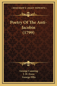 Poetry of the Anti-Jacobin (1799)