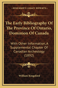 The Early Bibliography of the Province of Ontario, Dominion of Canada