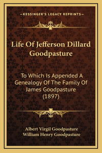 Life Of Jefferson Dillard Goodpasture