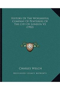 History Of The Worshipful Company Of Pewterers Of The City Of London V2 (1902)