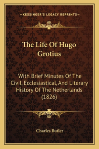 Life Of Hugo Grotius