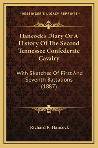Hancock's Diary Or A History Of The Second Tennessee Confederate Cavalry