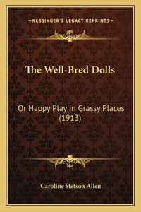 The Well-Bred Dolls