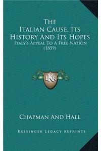 The Italian Cause, Its History And Its Hopes