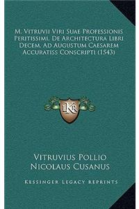 M. Vitruvii Viri Suae Professionis Peritissimi, De Architectura Libri Decem, Ad Augustum Caesarem Accuratiss Conscripti (1543)