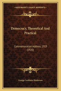 Democracy, Theoretical And Practical