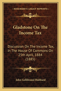 Gladstone On The Income Tax