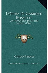 L'Opera Di Gabriele Rossetti