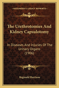 The Urethrotomies And Kidney Capsulotomy