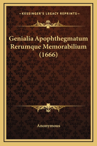 Genialia Apophthegmatum Rerumque Memorabilium (1666)