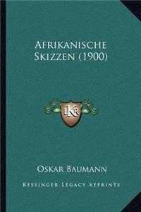 Afrikanische Skizzen (1900)