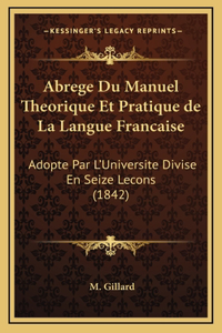 Abrege Du Manuel Theorique Et Pratique de La Langue Francaise