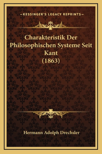 Charakteristik Der Philosophischen Systeme Seit Kant (1863)