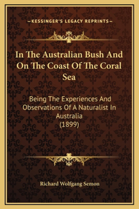 In The Australian Bush And On The Coast Of The Coral Sea