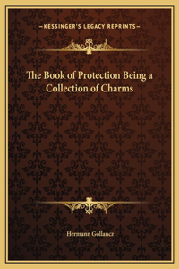 Book of Protection Being a Collection of Charms