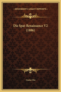 Die Spat-Renaissance V2 (1886)