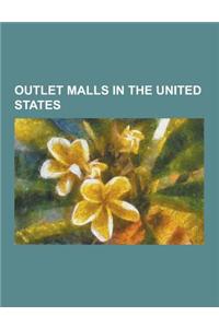 Outlet Malls in the United States: Arizona Mills, Arundel Mills, Burlington Outlet Village, Cape Cod Factory Outlet Mall, Cincinnati Mall, Colorado Mi