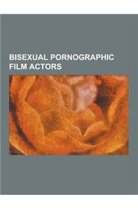 Bisexual Pornographic Film Actors: Aiden Ashley, Alexis Love, Alicia Rhodes, Allie Haze, Alyssa Reece, Amile Waters, Anna Malle, Annette Haven, Annett