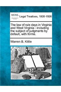 Law of Rule Days in Virginia and West Virginia