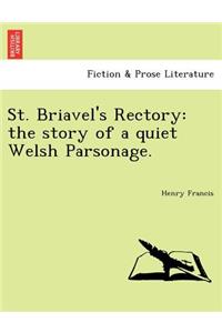 St. Briavel's Rectory: The Story of a Quiet Welsh Parsonage.