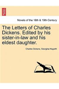 Letters of Charles Dickens. Edited by His Sister-In-Law and His Eldest Daughter.