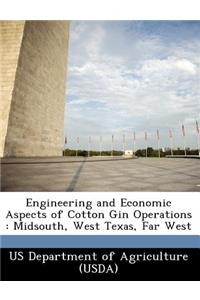 Engineering and Economic Aspects of Cotton Gin Operations