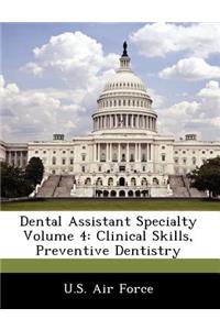 Dental Assistant Specialty Volume 4