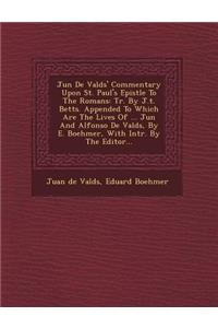 Ju N de Vald S' Commentary Upon St. Paul's Epistle to the Romans