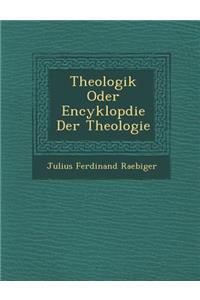Theologik Oder Encyklop�die Der Theologie