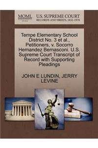 Tempe Elementary School District No. 3 et al., Petitioners, V. Socorro Hernandez Bernasconi. U.S. Supreme Court Transcript of Record with Supporting Pleadings