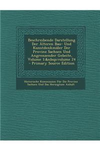 Beschreibende Darstellung Der Alteren Bau- Und Kunstdenkmaler Der Provinz Sachsen Und Angrenzender Gebeite, Volume 1; Volume 24 - Primary Source Editi