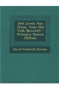 Het Leven Van Jezus, Voor Het Volk Bewerkt