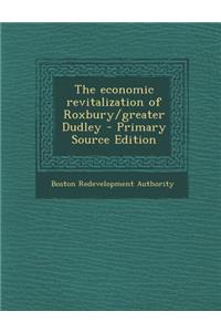 The Economic Revitalization of Roxbury/Greater Dudley
