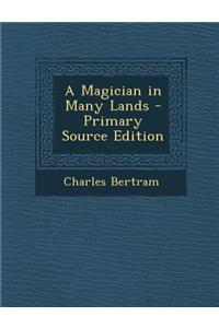 Magician in Many Lands