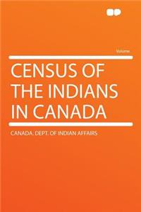 Census of the Indians in Canada