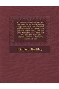 A Concise Treatise on the Law and Practice of Conveyancing
