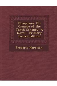 Theophano: The Crusade of the Tenth Century: A Novel