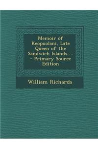 Memoir of Keopuolani, Late Queen of the Sandwich Islands ...