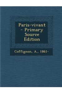 Paris-vivant - Primary Source Edition