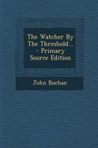 The Watcher by the Threshold...