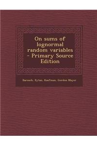 On Sums of Lognormal Random Variables - Primary Source Edition