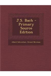 J.S. Bach - Primary Source Edition