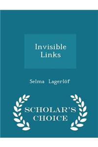 Invisible Links - Scholar's Choice Edition