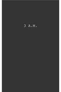 3 A.M.