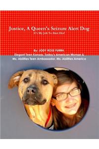 Justice, A Queen's Seizure Alert dog. It's my job to alert her!