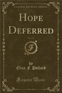 Hope Deferred, Vol. 3 of 3 (Classic Reprint)