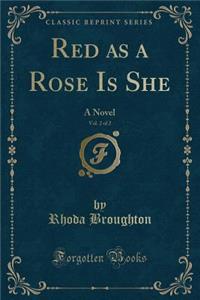 Red as a Rose Is She, Vol. 2 of 2: A Novel (Classic Reprint): A Novel (Classic Reprint)