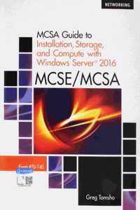 Bundle: McSa Guide to Installation, Storage, and Compute with Microsoft Windows Server 2016, Exam 70-740, 2nd + Mindtap Networking, 1 Term (6 Months) Printed Access Card