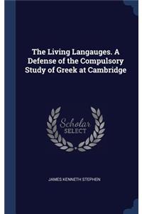 The Living Langauges. A Defense of the Compulsory Study of Greek at Cambridge